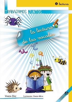 TRABAJAMOS JUNTOS... LA LECTURA DE LAS VOCALES | 9788497007368 | DÍAZ SÁNCHEZ, VANESA