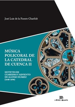 MÚSICA POLICORAL DE LA CATEDRAL DE CUENCA II | 9788438104859 | FUENTE CHARFOLÉ, JOSÉ LUIS DE LA
