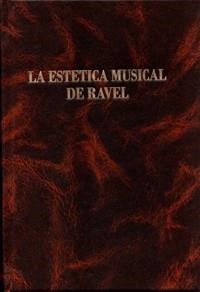 ESTÉTICA MUSICAL DE RAVEL, LA | 9788438101179 | PÉREZ GUTIÉRREZ, MARIANO