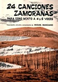 24 CANCIONES ZAMORANAS PARA CORO MIXTO A 4 Y 5 VOCES | 9788438100776 | MANZANO ALONSO, MIGUEL