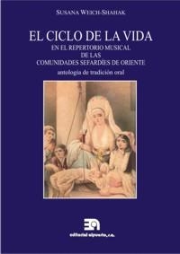 CICLO DE LA VIDA EN EL REPERTORIO MUSICAL DE LAS COMUNIDADES SEFARDÍES DE ORIENTE, EL | 9788438104613 | WEICH-SHAHAK, SUSANA