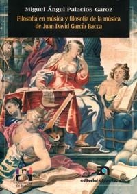 FILOSOFIA EN MÚSICA Y FILOSOFÍA DE LA MÚSICA DE JUAN DAVID GARCÍA BACCA | 9788438103012 | PALACIOS GAROZ, MIGUEL ÁNGEL