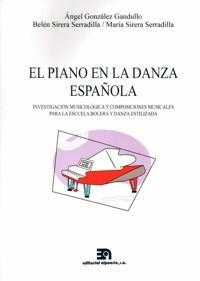 PIANO EN LA DANZA ESPAÑOLA, EL | 9788438104507 | GANDULLO, ÁNGEL / SIRERA SERRADILLA, BELÉN