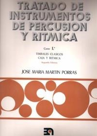 TRATADO DE INSTRUMENTOS DE PERCUSIÓN Y RÍTMICA, CURSO 1º | 9788438100561 | MARTÍN PORRAS, JOSÉ MARÍA