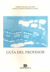 TREN MÁGICO (INICIACIÓN A LA MÚSICA), GUÍA DEL PROFESOR, EL | 9788438102718 | MARTÍN, CONSUELO / HIGUERA, FERMÍN