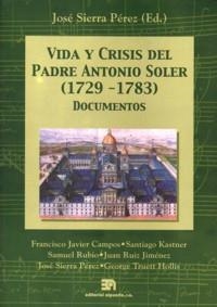 VIDA Y CRISIS DEL PADRE ANTONIO SOLER (1729-1783) | 9788438104057 | SIERRA PÉREZ, JOSÉ