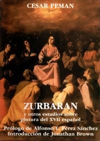 ZURBARÁN Y OTROS ESTUDIOS SOBRE LA PINTURA DEL XVII ESPAÑOL | 9788438101407 | PEMÁN PEMARTÍN, CÉSAR