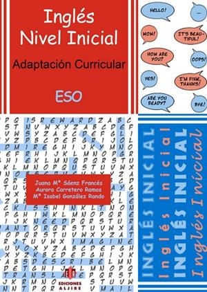 INGLÉS. ADAPTACIÓN CURRICULAR. NIVEL INICIAL. E.S.O. | 9788497006101 | SÁENZ FRANCÉS, JUANA MARÍA / CARRETERO RAMOS, AURORA / GONZÁLEZ RANDO, MARÍA ISABEL