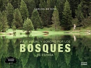 VIAJE VISUAL Y SONORO POR LOS BOSQUES DE ESPAÑA | 9788491582410 | DE HITA MORENO, CARLOS