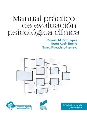 MANUAL PRÁCTICO DE EVALUACIÓN PSICOLÓGICA CLÍNICA (2.ª EDICIÓN REVISADA Y ACTUAL) | 9788491714101 | MUÑOZ LÓPEZ, MANUEL / AUSÍN BENITO, BERTA / PANADERO HERRERO, SONIA