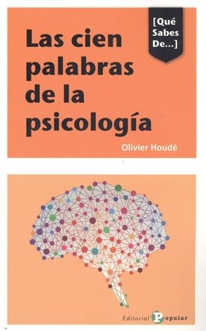 CIEN PALABRAS DE LA PSICOLOGÍA, LAS | 9788478847891 | HOUDE, OLIVIER