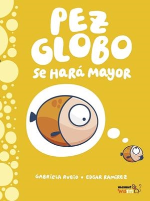 PEZ GLOBO SE HARÁ MAYOR | 9788417178789 | RAMIREZ / RUBIO