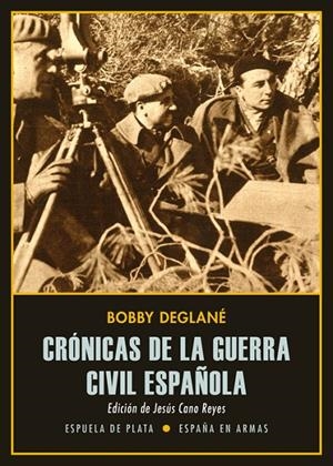 CRÓNICAS DE LA GUERRA CIVIL ESPAÑOLA | 9788417146863 | DEGLANE, BOBBY