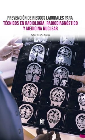 PREVENCIÓN DE RIESGOS LABORALES PARA TÉCNICOS EN RADIOLOGÍA | 9788413239170 | CEBALLOS ATIENZA, RAFAEL