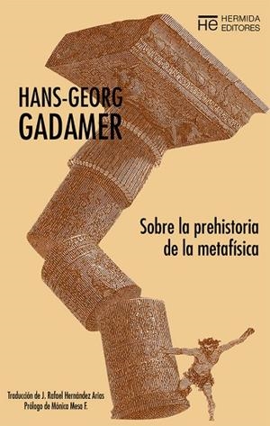 SOBRE LA PREHISTORIA DE LA METAFÍSICA | 9788494998928 | GADAMER, HANS-GEORG