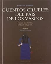 CUENTOS CRUELES DEL PAIS DE LOS VASCOS | 9788416791873 | IGERABIDE, JUAN KRUZ / ODRIOZOLA, ELENA
