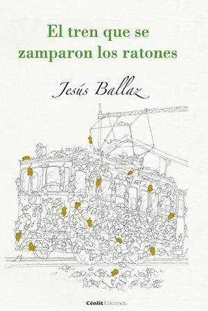 TREN QUE SE ZAMPARON LOS RATONES, EL | 9788416791064 | BALLAZ, JESUS
