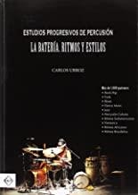 BATERIA, LA - RITMOS Y ESTILOS - ESTUDIOS PROGRESIVOS DE PERCUSION | 9788416791699 | URROZ, CARLOS