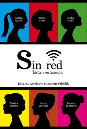 SIN RED - HISTORIA EN FEMININO | 9788416791477 | ATXUKARRO, BAKARNE / ZUBIALDE, IZASKUN