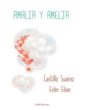 AMALIA Y AMELIA | 9788415756514 | SUAREZ, CASTILLO