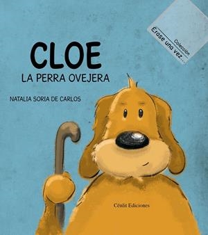 CLOE, LA PERRA OVEJERA | 9788415756002 | SORIA DE CARLOS, NATALIA