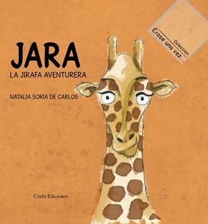JARA LA JIRAFA AVENTURERA | 9788415756965 | SORIA, NATALIA