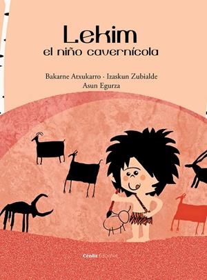 LEKIM - EL NIÑO CAVERNICOLA | 9788416791422 | ATXUKARRO, BAKARNE / ZUBIALDE, IZASKUN / EGURZA, ASUN
