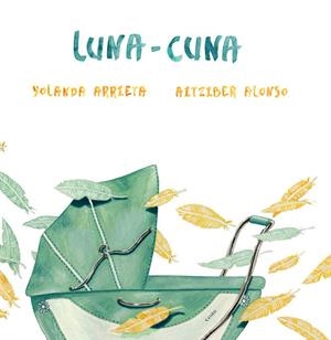 LUNA-CUNA | 9788416791200 | ARRIETA, YOLANDA / ALONSO, AITZIBER