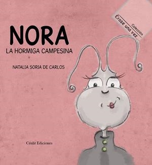 NORA, LA HORMIGA CAMPESINA | 9788415756187 | SORIA, NATALIA