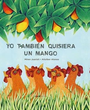YO TAMBIEN QUISIERA UN MANGO | 9788415756903 | JUARISTI, MIREN
