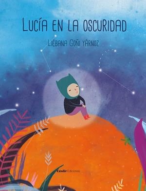 LUCIA EN LA OSCURIDAD | 9788415756750 | GOÑI YARNOZ, LIEBANA