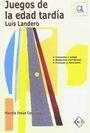 JUEGOS DE LA EDAD TARDIA - GUIA DE LECTURA | 9788496634114 | LANDERO, LUIS