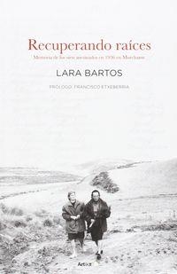 RECUPERANDO RAICES - MEMORIAS ASESINADAS | 9788415756330 | BARTOS, LARA
