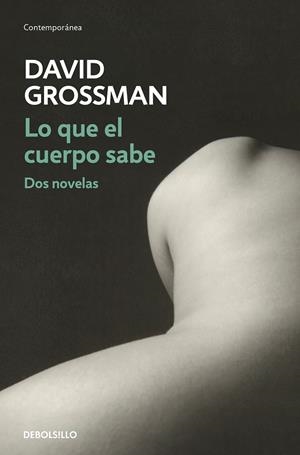LO QUE EL CUERPO SABE / DELIRIO (OMNIBUS) | 9788466339940 | GROSSMAN, DAVID