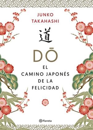 DO. EL CAMINO JAPONÉS DE LA FELICIDAD | 9788408215592 | TAKAHASHI, JUNKO