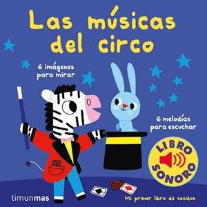 MÚSICAS DEL CIRCO, LAS. MI PRIMER LIBRO DE SONIDOS | 9788408210993 | BILLET, MARION