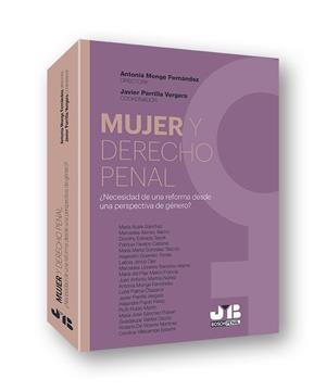 MUJER Y DERECHO PENAL ¿NECESIDAD DE UNA REFORMA DESDE UNA PERSPECTIVA DE GÉNERO? | 9788412077049 | MONGE FERNANDEZ, ANTONIA / PARRILLA VERGAR