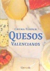 QUESOS VALENCIANOS | 9788494767203 | FERRER CUÑAT, CHEMA
