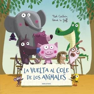 VUELTA AL COLE DE LOS ANIMALES, LA | 9788414024546 | CARLAIN, NOE / LE GOFF, HERVE