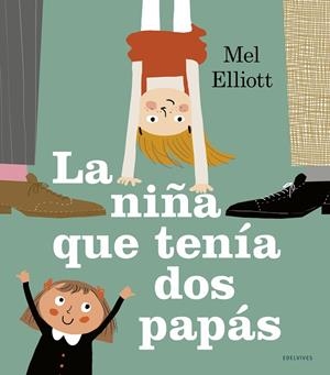 NIÑA QUE TENÍA DOS PAPÁS, LA | 9788414023556 | ELLIOT, MEL