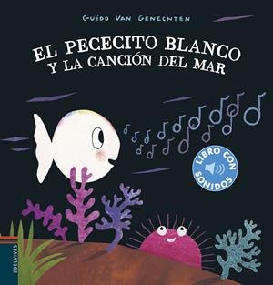 PECECITO BLANCO Y LA CANCIÓN DEL MAR, EL | 9788414022351 | VAN GENECHTEN, GUIDO
