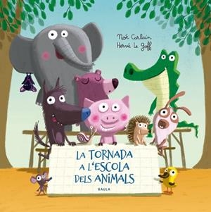 TORNADA A L'ESCOLA DELS ANIMALS, LA | 9788447940332 | CARLAIN, NOEM / LE GOFF, HERVE