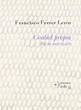 CIUDAD PROPIA. POESIA AUTORIZADA | 9788496374331 | FERRER LERIN, FRANCISCO
