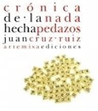 CRONICA DE LA NADA HECHA PEDAZOS | 9788496374768 | CRUZ RUIZ, JUAN