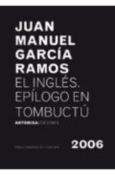 INGLES, EL EPILOGO EN TOMBUCTU | 9788496374935 | GARCIA RAMOS, JUAN MANUEL