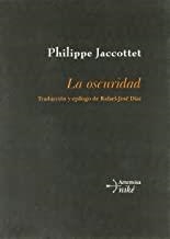 OSCURIDAD, LA | 9788496374164 | JACCOTTET, P.