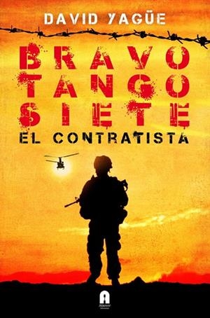 BRAVO TANGO SIETE EL CONTRATISTA | 9788493925369 | YAGUE, DAVID