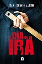 DIA DE LA IRA, EL | 9788493925376 | ALONSO, JUAN IGNACIO