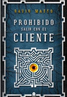 PROHIBIDO SALIR CON EL CLIENTE | 9788493961718 | MATEO, DAVID
