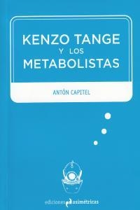 KENZO TANGE Y LOS METABOLISTAS | 9788493811525 | CAPITEL, ANTON